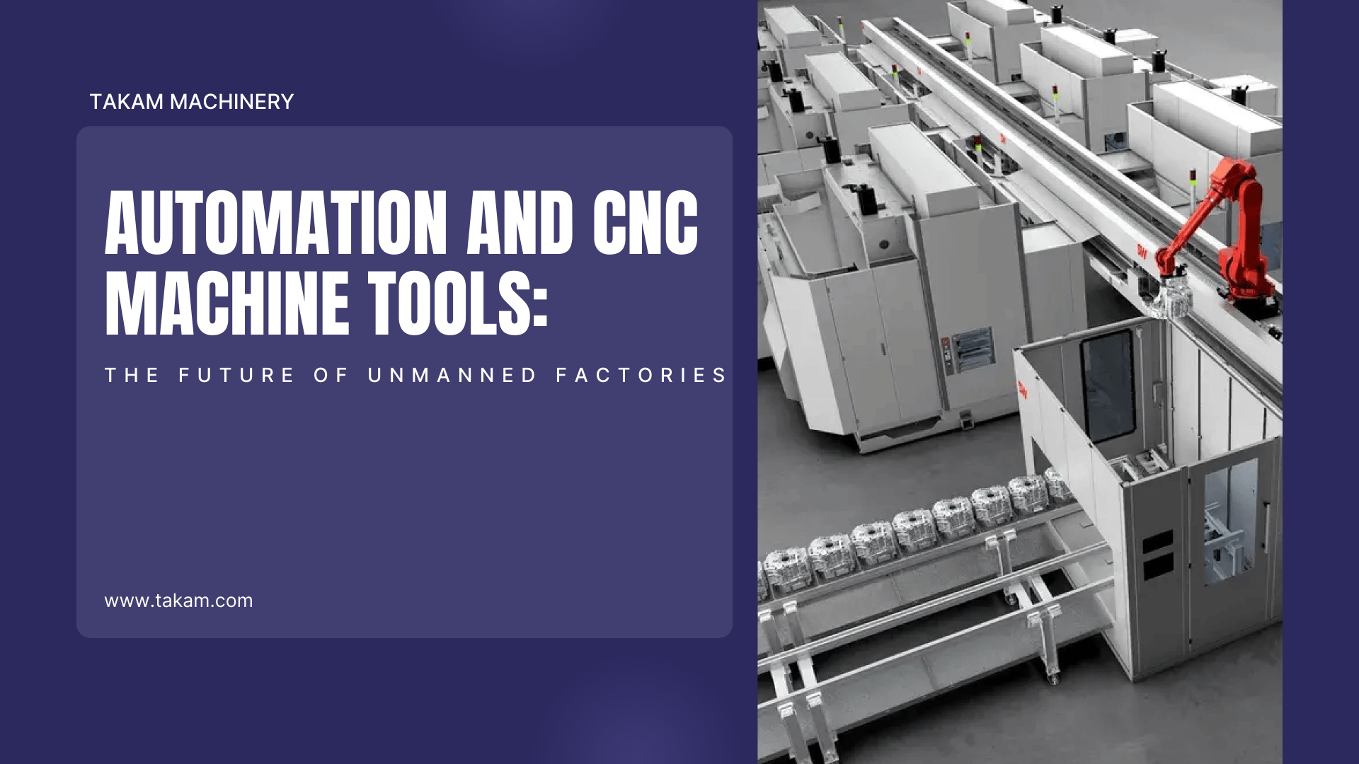 Automation and CNC Machine Tools: The Future of Unmanned Factories
